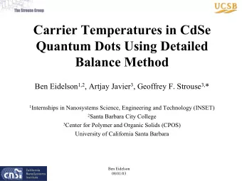 Carrier Temperatures in CdSe  Quantum Dots Using Detailed  Balance Method Ben Eidelson 1,2 , Artjay