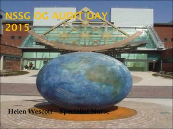 NSSG OG AUDIT DAY  2015 Helen Wescott  Specialist Nurse  Patients discussed at weekly South Tees