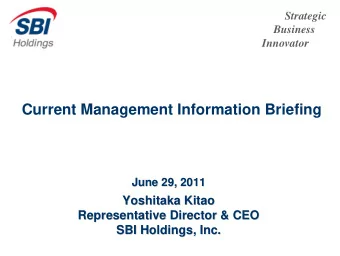 Current Management Information Briefing  June 29, 2011  1  June 29, 201  Yoshitaka Kitao  Yoshitaka