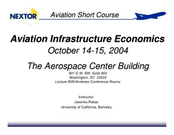 Aviation Infrastructure Economics  Aviation Infrastructure Economics  October 14-  -15, 2004  15,