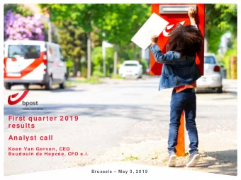 First quarter 2 0 1 9  results  Analyst call  Koe n Va n Ge rve n, CEO  Ba udouin de  H e pc e,