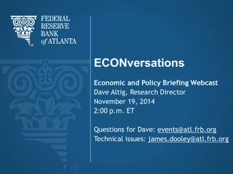 ECONversations  Economic and Policy Briefing Webcast  Dave Altig, Research Director  November 19,