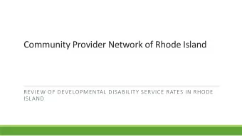 Community Provider Network of Rhode Island  REVIEW OF DEVELOPMENTAL DISABILITY SERVICE RATES IN