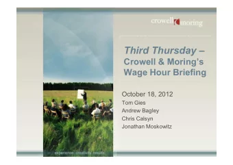 Third Thursday   Crowell &amp; Morings  Wage Hour Briefing  October 18, 2012  Tom Gies