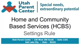 Home and Community  Based Services (HCBS)  Settings Rule  Who is here?  Brief History of Disability
