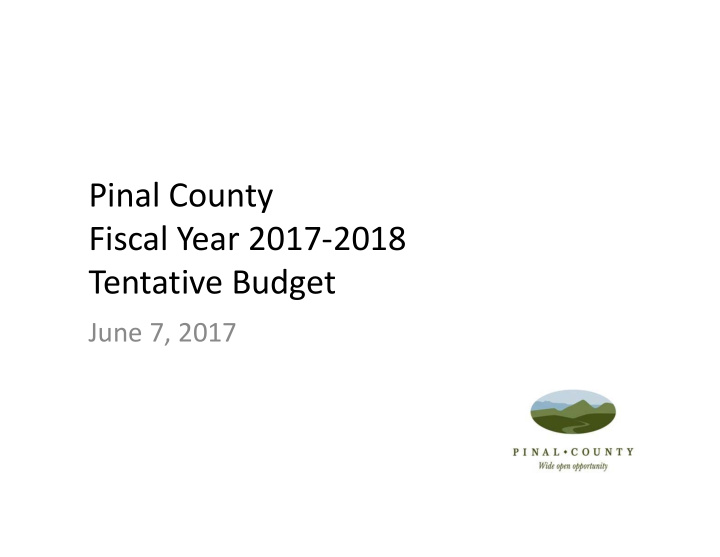 pinal county fiscal year 2017 2018 tentative budget