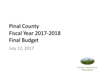 Pinal County  Fiscal Year 2017-2018  Final Budget  July 12, 2017  Truth in Taxation Hearing Notice