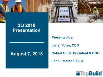 _____________  Jerry  Volas, CEO  August 7, 2018  Robert Buck. President &amp; COO  John Peterson,