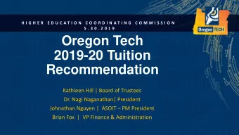 Oregon Tech  2019-20 Tuition  Recommendation  Kathleen Hill | Board of Trustees  Dr. Nagi