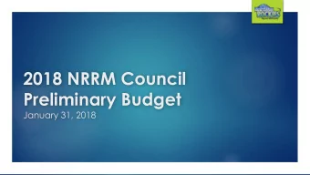 2018 NRRM Council  Preliminary Budget  January 31, 2018  2018 Budget Process  On January 31,