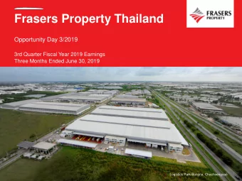 Frasers Property Thailand  Opportunity Day 3/2019  3rd Quarter Fiscal Year 2019 Earnings  Three