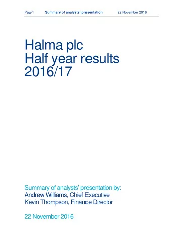 Halma plc  Half year results  2016/17  Summary of analysts presentation by:  Andrew Williams,