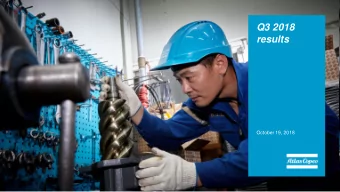 Q3 2018  results  October 19, 2018  2  Strategy into action  Solving production challenges for