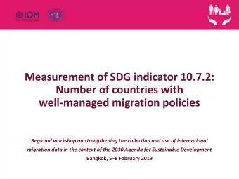 Number of countries with  well-managed migration policies  Regional workshop on strengthening the