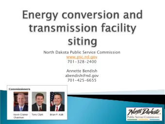 North Dakota Public Service Commission  www.psc.nd.gov  701-328-2400  Annette Bendish