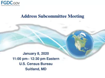 Address Subcommittee Meeting  January 8, 2020 11:00 pm  12:30 pm Eastern  U.S. Census Bureau