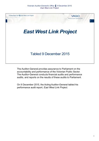 The Auditor-General provides assurance to Parliament on the  accountability and performance of the