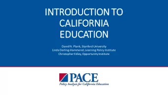 INTR  TRODUCTION TO  CALI  LIFORNIA  EDU  DUCATI  TION  David N. Plank, Stanford University  Linda