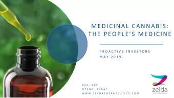 THE PEOPLES MEDICINE  P R O A C T I V E  I N V E S T O R S  M A Y  2 0 1 9  A S X :  Z L D  O T