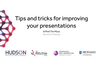 Tips and tricks for improving  your presentations  A/Prof Tim Moss  @unintimidating  PERINATAL