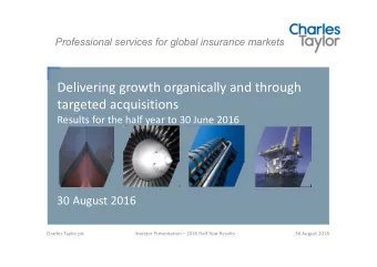 Delivering growth organically and through  targeted acquisitions  Results for the half year to 30