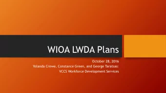 WIOA LWDA Plans  October 28, 2016  Yolanda Crewe, Constance Green, and George Taratsas:  VCCS
