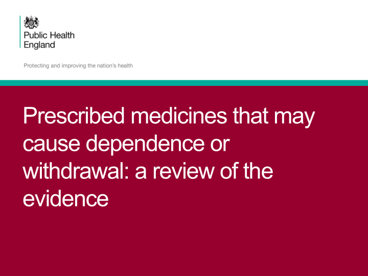 prescribed medicines that may cause dependence or
