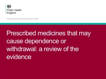 Prescribed medicines that may  cause dependence or  withdrawal: a review of the  evidence