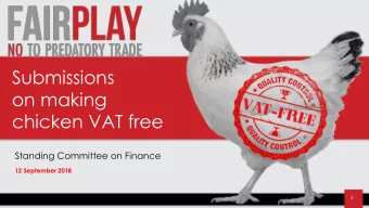 Submissions  on making  chicken VAT free  Standing Committee on Finance  12 September 2018  1  1