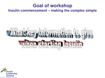 Goal of workshop Insulin commencement  making the complex simple  Patient point 2: Hypoglycaemia