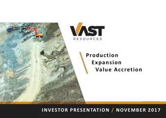 Production  Expansion  Value Accretion  INVESTOR PRESENTATION / NOVEMBER 2017  DISCLAIMER  These