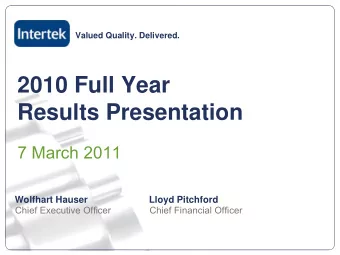 2010 Full Year  Results Presentation  7 March 2011  Lloyd Pitchford  Wolfhart Hauser  Chief