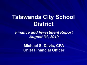 Talawanda City School  District  Finance and Investment Report  August 31, 2019  Michael S. Davis,
