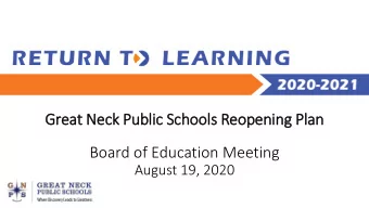 Grea  eat Nec  eck Public  lic Sc  Schools Reo  eopenin  ing P  Plan  Board of Education Meeting