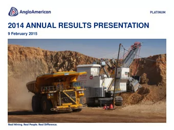 2014 ANNUAL RESULTS PRESENTATION  9 February 2015  CAUTIONARY STATEMENT Disclaimer: This