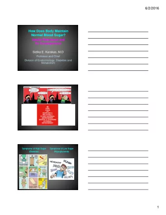 6/2/2016  How Does Body Maintain  Normal Blood Sugar?  a  Insulin Resistance and  Its Consequences