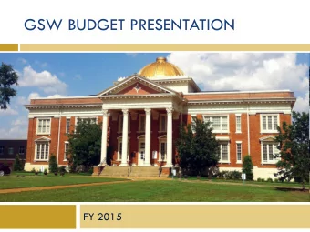 GSW BUDGET PRESENTATION  FY 2015  Special Thanks  Dr. Alan Parks  Work on E&amp;G Budget and