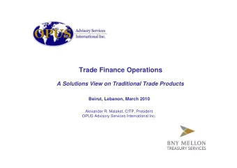Trade Finance Operations  A Solutions View on Traditional Trade Products  Beirut, Lebanon, March