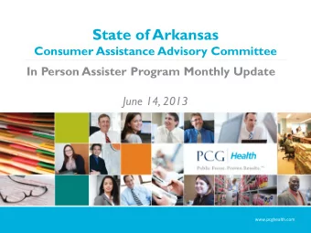 State of Arkansas  Consumer Assistance Advisory Committee  In Person Assister Program Monthly
