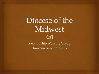 Stewardship Working Group  Diocesan Assembly 2017  GOAL  !&quot;  The purpose of this project is to