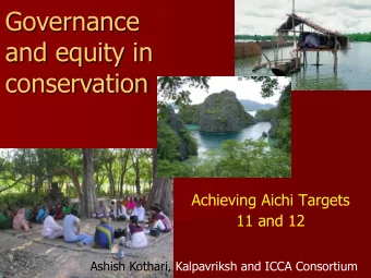 conservation  Achieving Aichi Targets 11 and 12  Ashish Kothari, Kalpavriksh and ICCA Consortium
