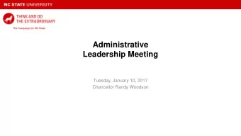 Administrative  Leadership Meeting  Tuesday, January 10, 2017  Chancellor Randy Woodson  Upcoming