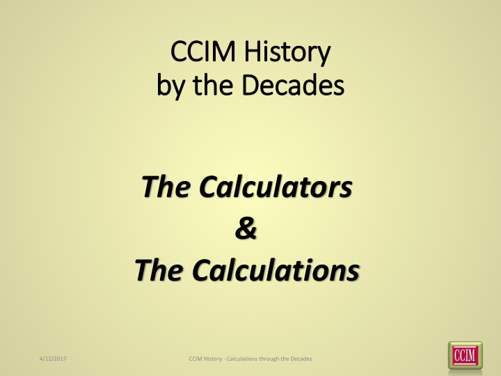 the calculations 4 12 2017 ccim history calculations