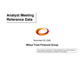 Analyst Meeting  Analyst Meeting  Reference Data  Reference Data  November 29, 2006  Mitsui Trust