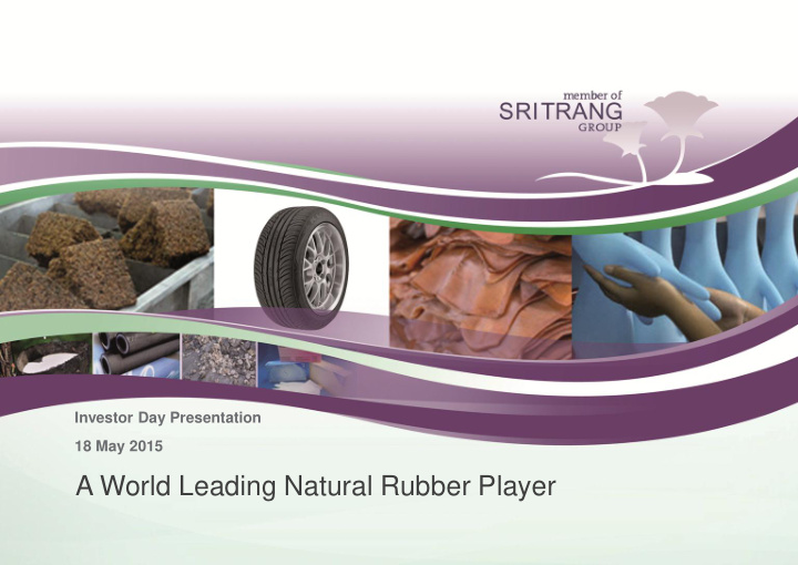 a world leading natural rubber player disclaimer