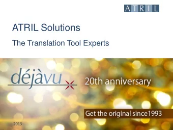ATRIL Solutions  The Translation Tool Experts  2013  Insights into ATRIL Solutions  About us