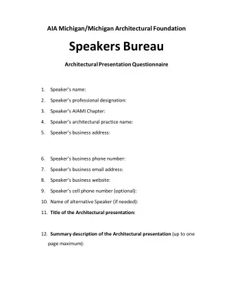 Speakers Bureau Architectural Presentation Questionnaire  1.  Speakers name:  2.  Speakers