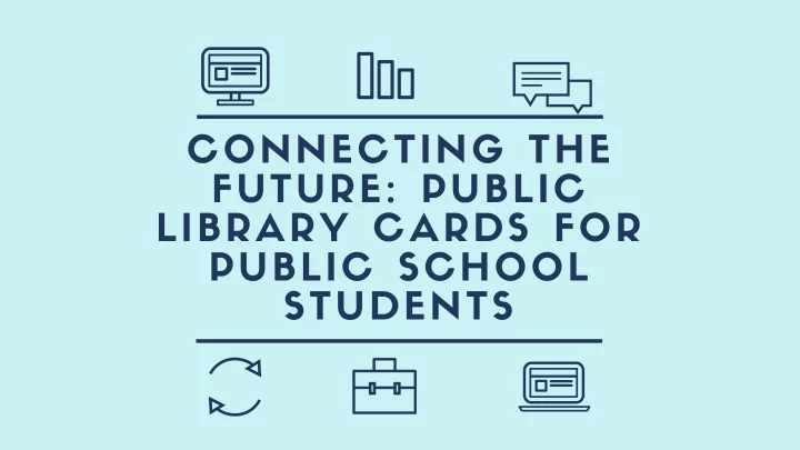 connecting the future public library cards for public