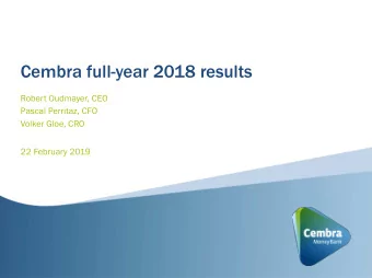 Cembra full-year 2018 results  Robert Oudmayer, CEO  Pascal Perritaz, CFO  Volker Gloe, CRO  22
