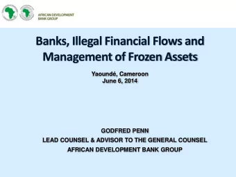 Banks, Illegal Financial Flows and  Management of Frozen Assets  Yaound, Cameroon  June 6, 2014